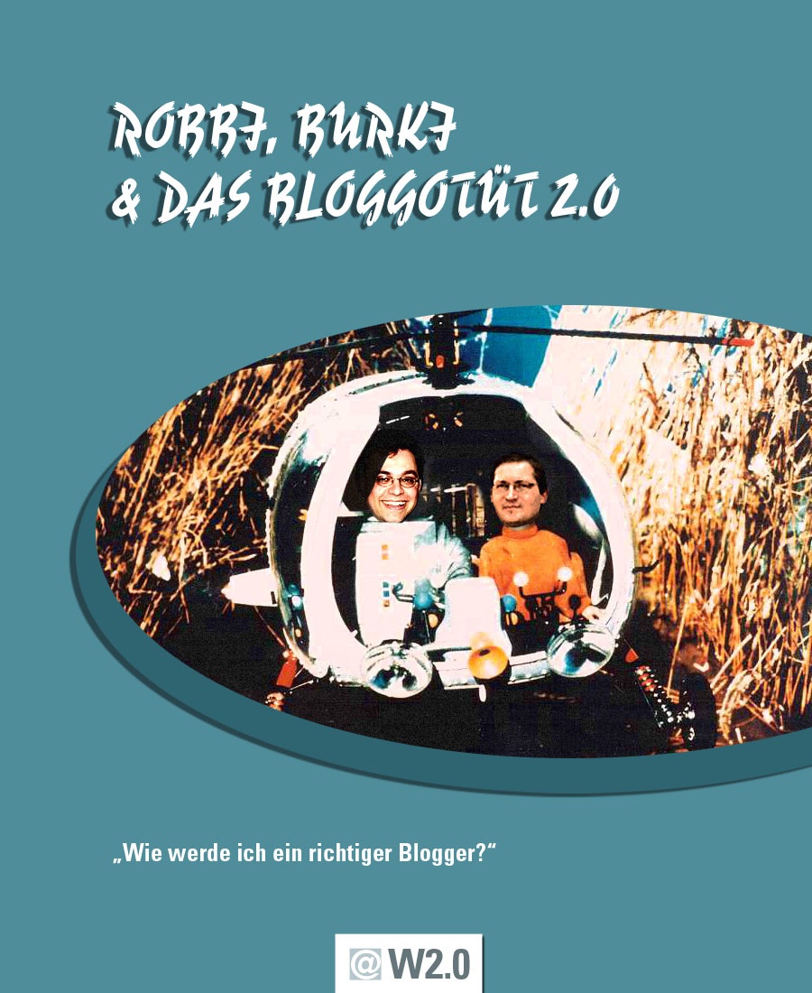 Robi, Burki und das Bloggotüt